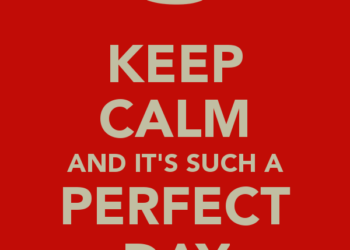 keep calm and it s such a perfect day