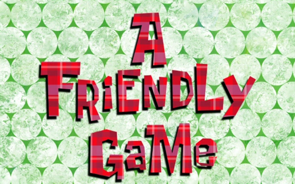 A Friendly Game